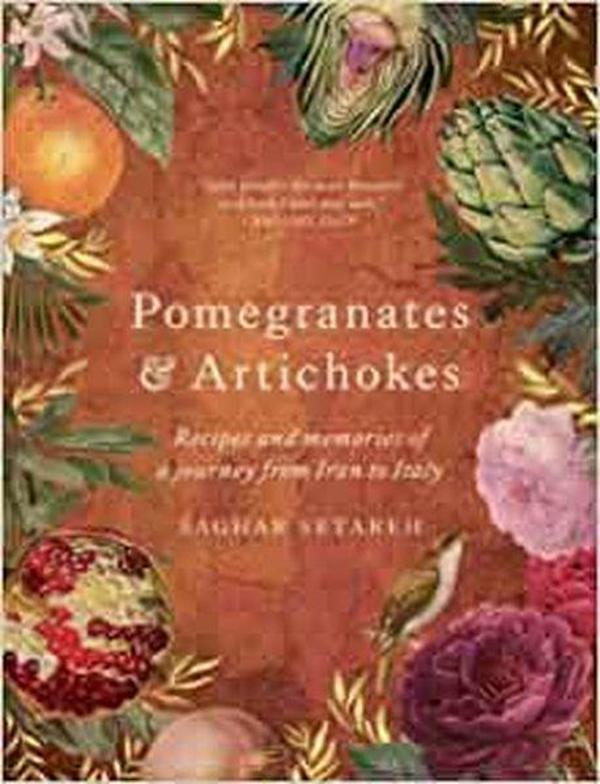 Pomegranates & Artichokes : Recipes and memories of a journey from Iran to Italy - Murdoch Books - Image 1