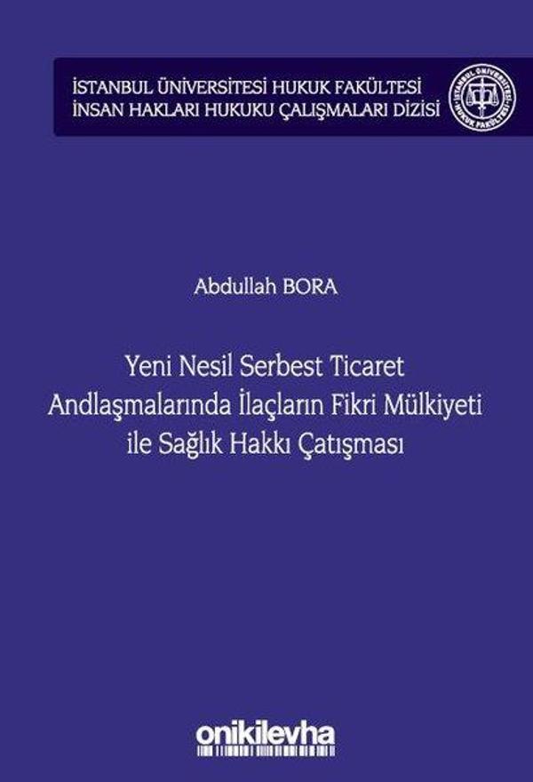 Yeni Nesil Serbest Ticaret Andlaşmalarında İlaçların Fikri Mülkiyeti ile Sağlık Hakkı Çatışması - On İki Levha Yayıncılık - Image 1