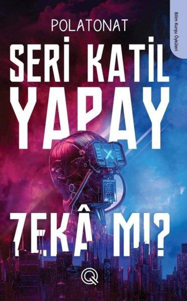 Seri Katil Yapay Zeka mı? - Q Yayınları - Image 1