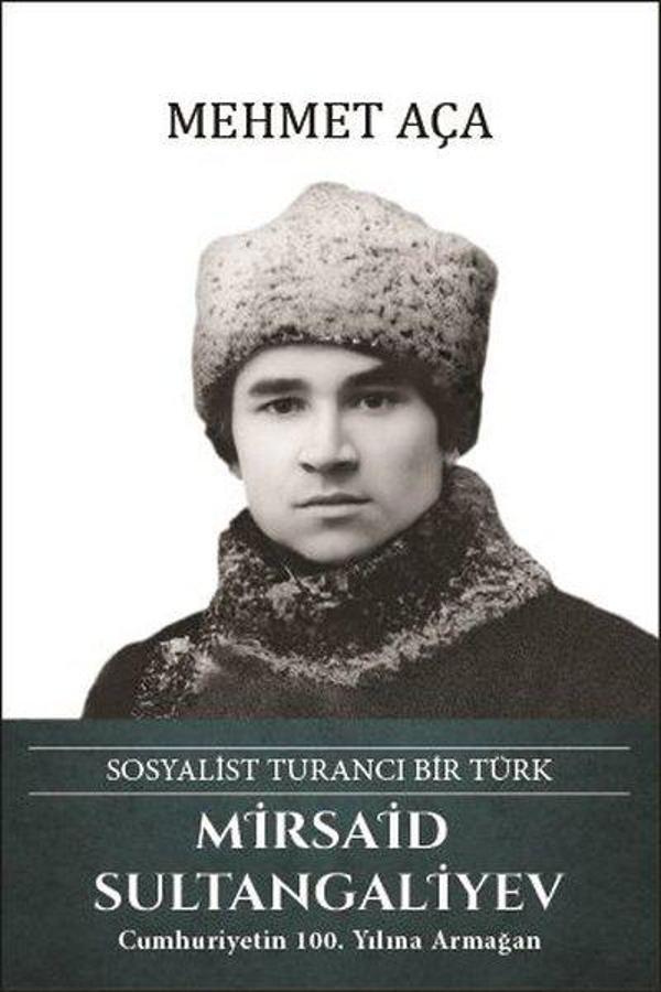 Mirsaid Sultangaliyev: Sosyalist Turancı Bir Türk - Türk Kültürüne Hizmet Vakfı - Image 1