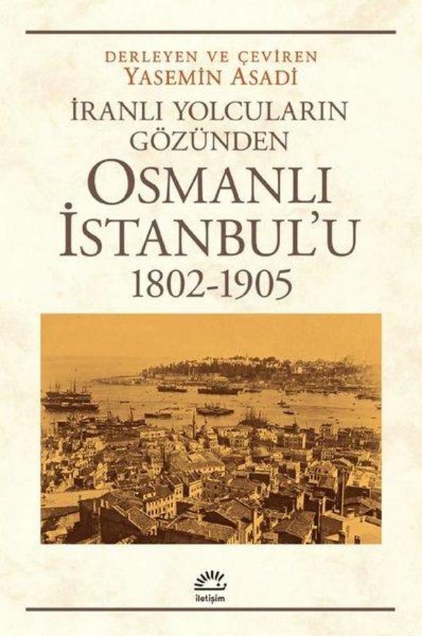 Osmanlı İstanbul'u 1802-1905 - İranlı Yolcuların Gözünden - İletişim Yayınları - Image 1