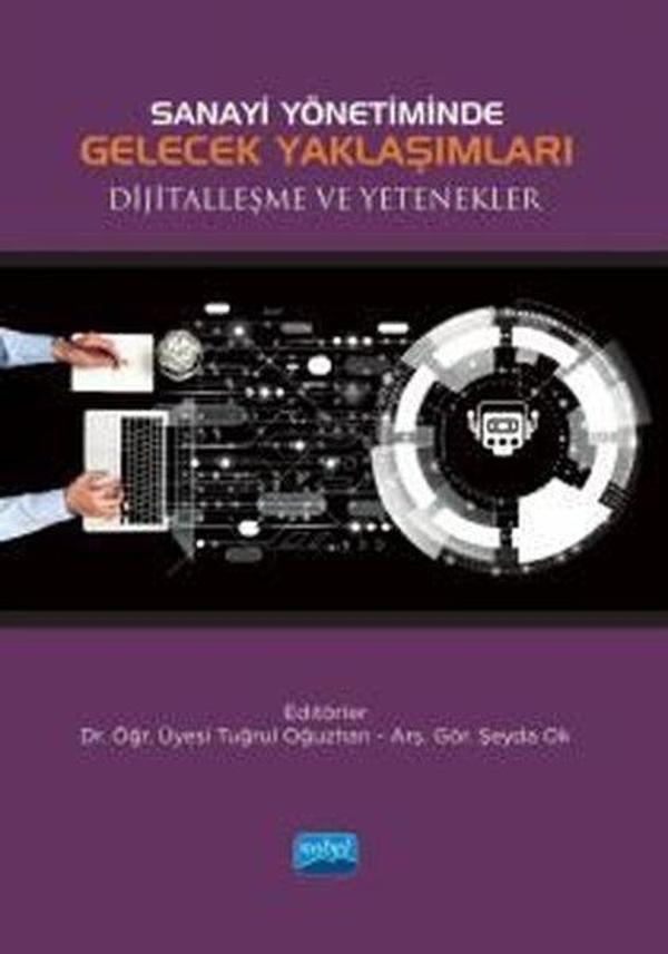 Sanayi Yönetiminde Gelecek Yaklaşımları Dijitalleşme ve Yetenekler - Nobel Akademik Yayıncılık - Image 1