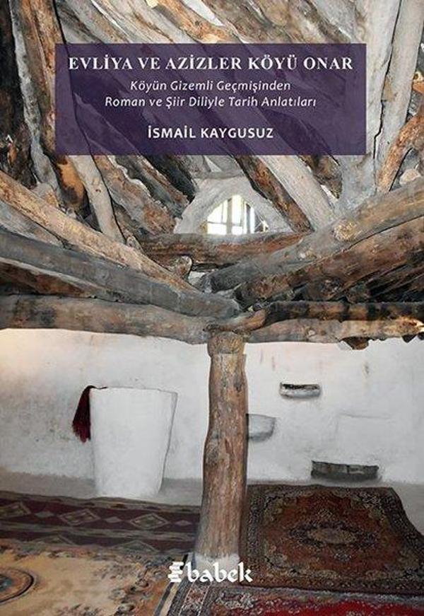Evliya ve Azizler Köyü Onar: Köyün Gizemli Geçmişinden Roman ve Şiir Diliyle Tarih Anlatıları - Babek Yayınları - Image 1