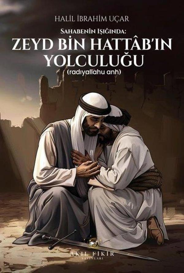 Sahabenin Işığında: Zeyd Bin Hattab'ın Yolculuğu (Radıyallahu Anh) - Akıl Fikir Yayınları - Image 1