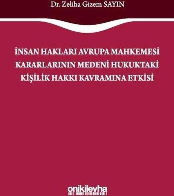 İnsan Hakları Avrupa Mahkemesi Kararlarının Medeni Hukuktaki Kişilik Hakkı Kavramına Etkisi - On İki Levha Yayıncılık - Image 1