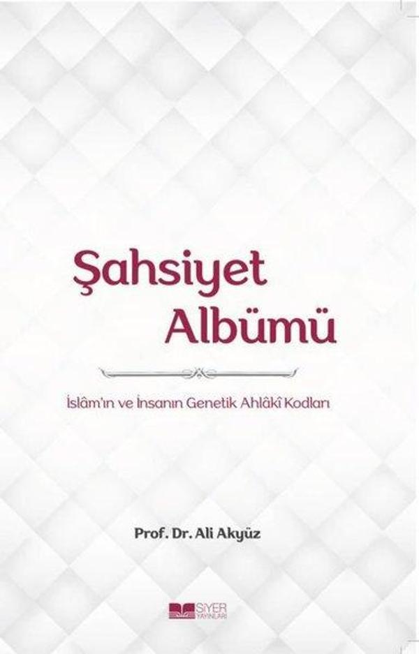 Şahsiyet Albümü - İslam'ın ve İnsanın Genetik Ahlaki Kodları - Siyer Yayınları - Image 1