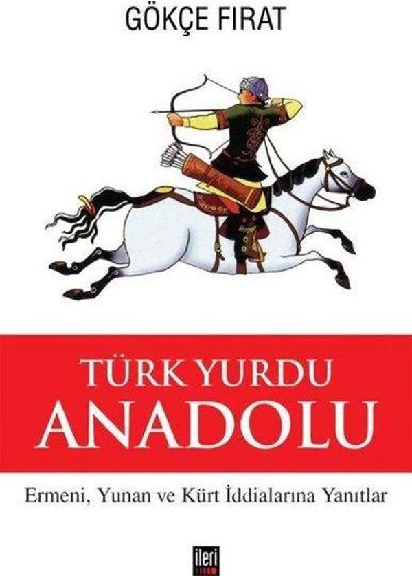 Türk Yurdu Anadolu - Ermeni, Yunan ve Kürt İddialarına Yanıtlar - İleri Yayınları - Image 1