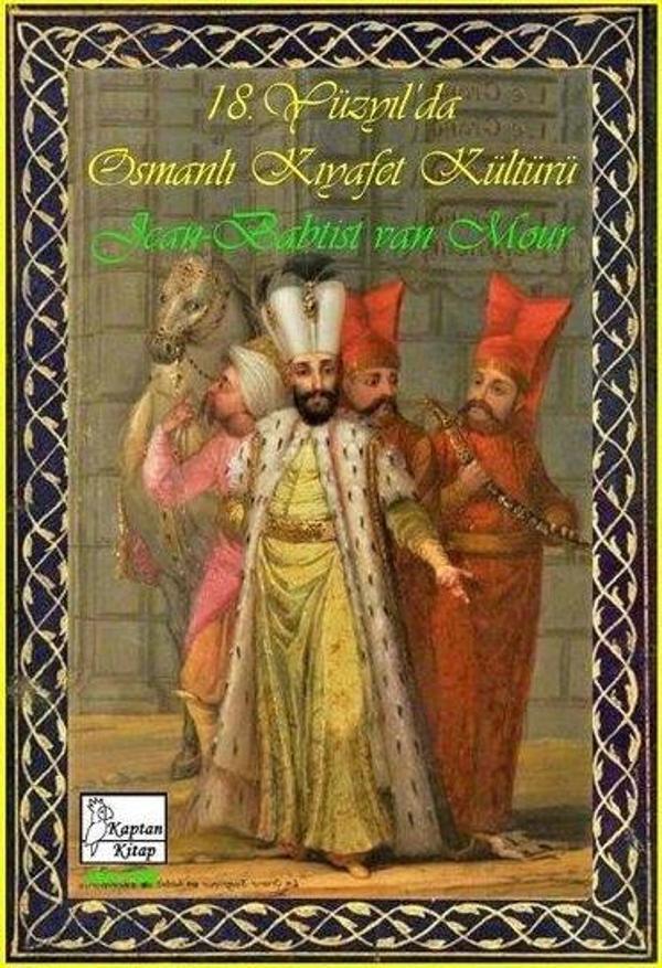 18. Yüzyıl'da Osmanlı Kıyafet kültürü - Kaptan Kitap - Image 1