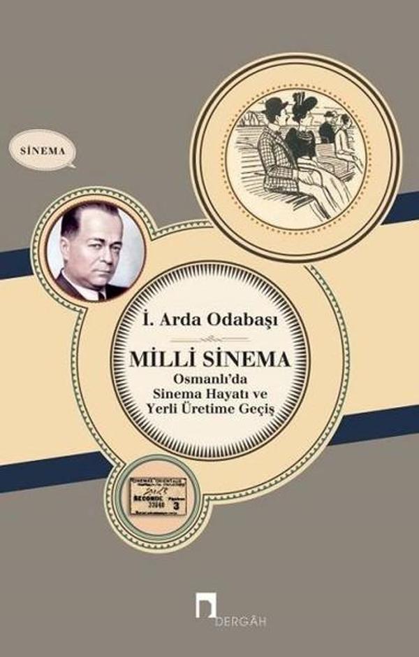 Milli Sinema Osmanlı'da Sinema Hayatı ve Yerli Üretime Geçiş - Dergah Yayınları - Image 1