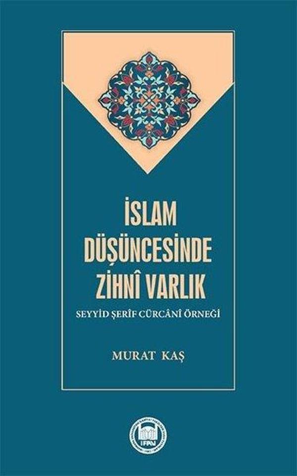 İslam Düşüncesinde Zihni Varlık - Seyyid Şerif Cürcani Örneği - M. Ü. İlahiyat Fakültesi Vakfı Yayı - Image 1