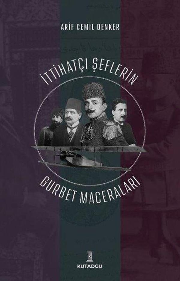 İttihatçı Şeflerin Gurbet Maceraları - Kutadgu Yayınları - Image 1