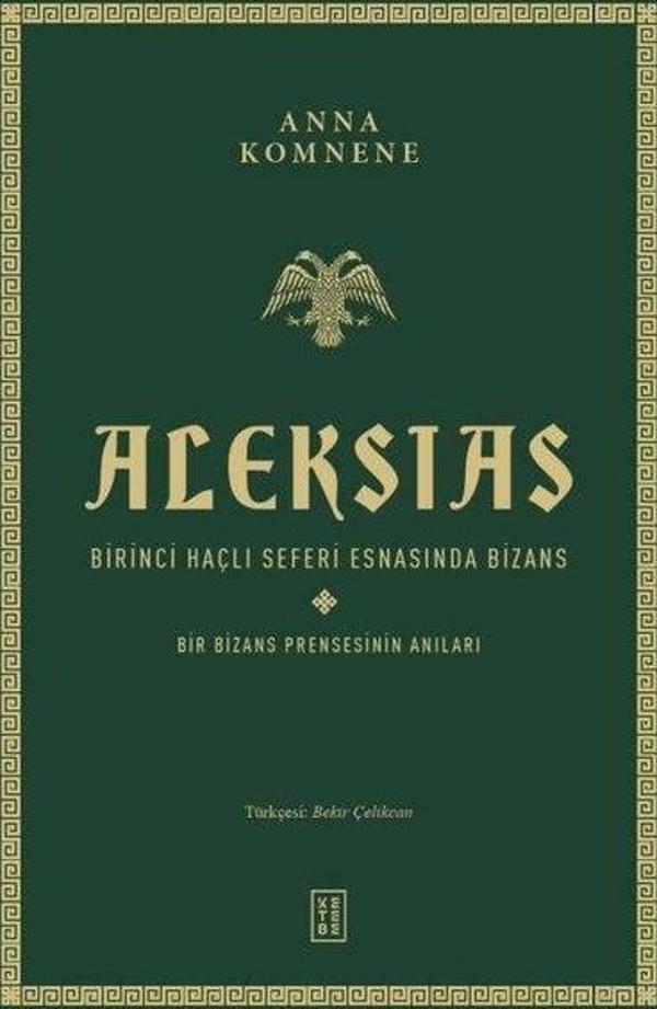 Aleksias - Birinci Haçlı Seferi Esnasında Bizans - Bir Bizans Prensesinin Anıları - Ketebe - Image 1