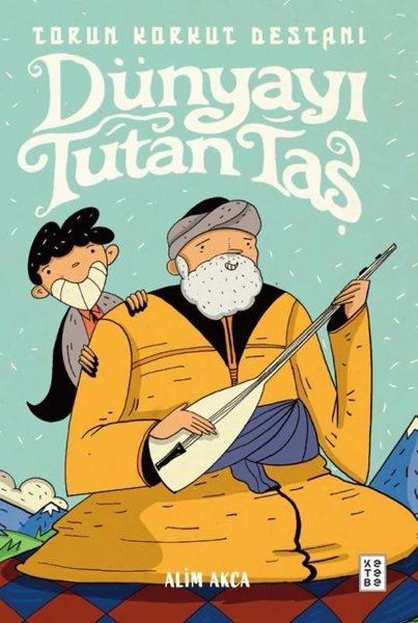 Torun Korkut Destanı - Dünyayı Tutan Taş - Ketebe - Image 1