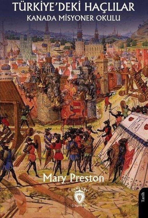 Türkiye'deki Haçlılar - Kanada Misyoner Okulu - Dorlion Yayınevi - Image 1