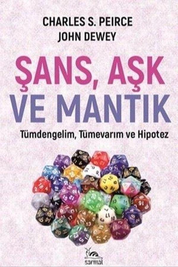 Şans, Aşk ve Mantık - Tümdengelim, Tümevarım ve Hipotez - Sarmal Kitabevi - Image 1