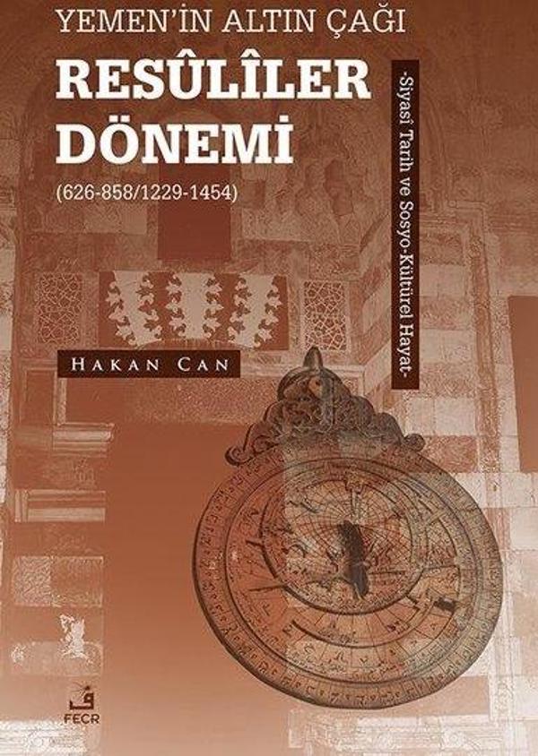 Yemen'in Altın Çağı Resüliler Dönemi 626 - 858 1229 - 1454 - Fecr Yayınları - Image 1
