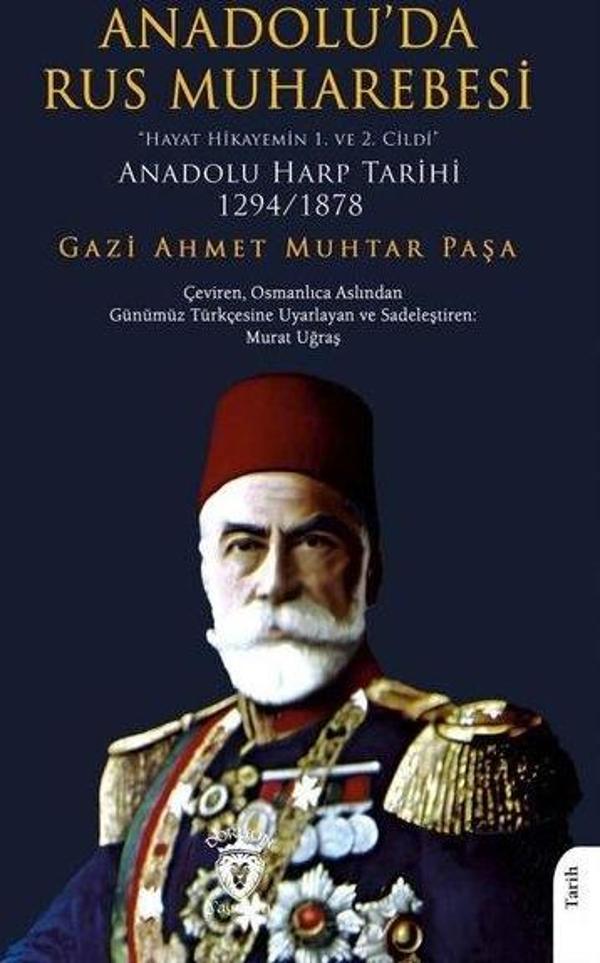 Anadolu'da Rus Muharebesi Hayat Hikayemin 1. ve 2. Cildi Anadolu Harp Tarihi 1294 - 1878 - Dorlion Yayınevi - Image 1
