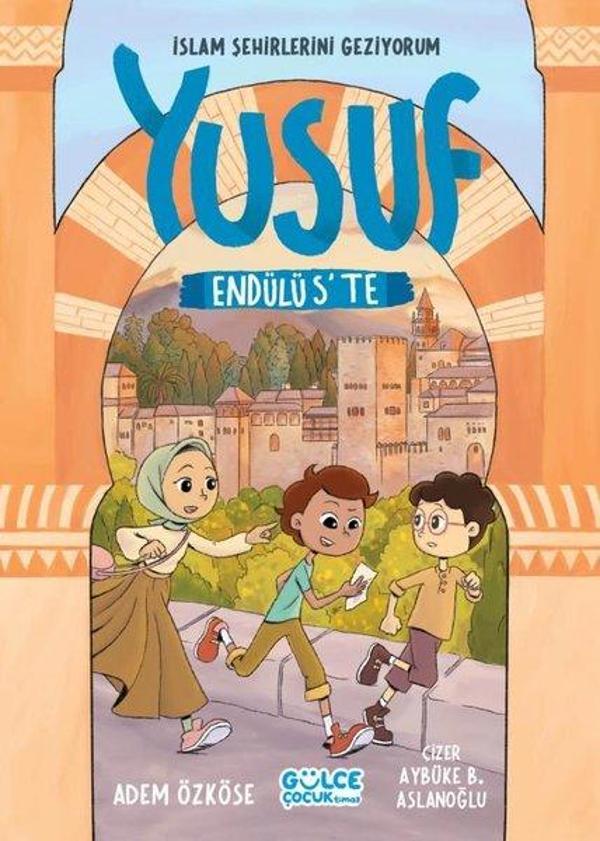 Yusuf Endülüs'te - İslam Şehirlerini Geziyorum - Gülce Çocuk - Image 1