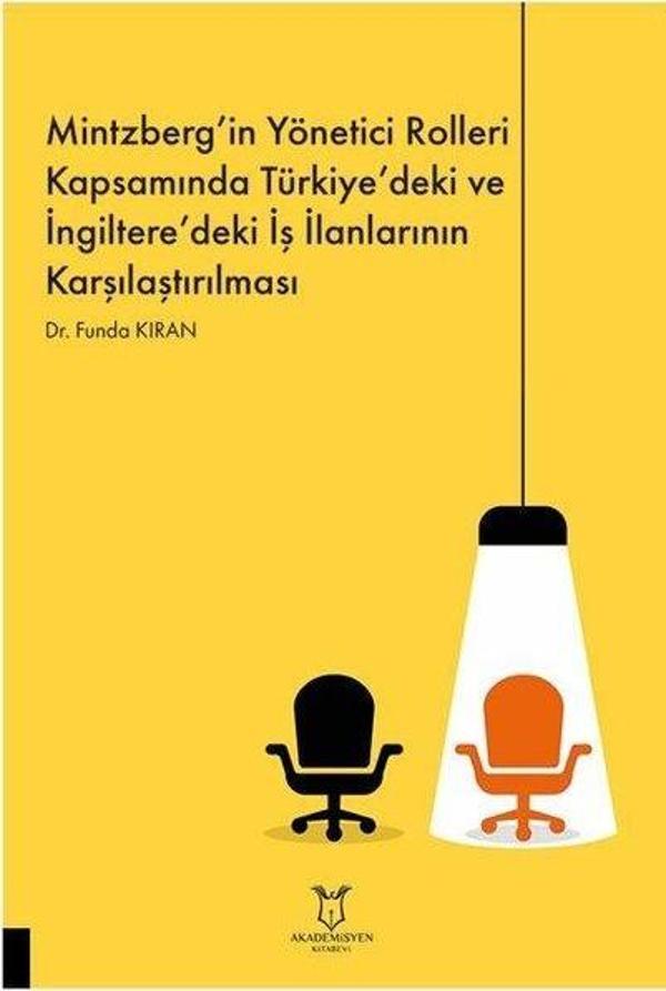 Mintzberg'in Yönetici Rolleri Kapsamında Türkiye'deki ve İngiltere'deki İş İlanlarının Karşılaştırıl - Akademisyen Kitabevi - Image 1