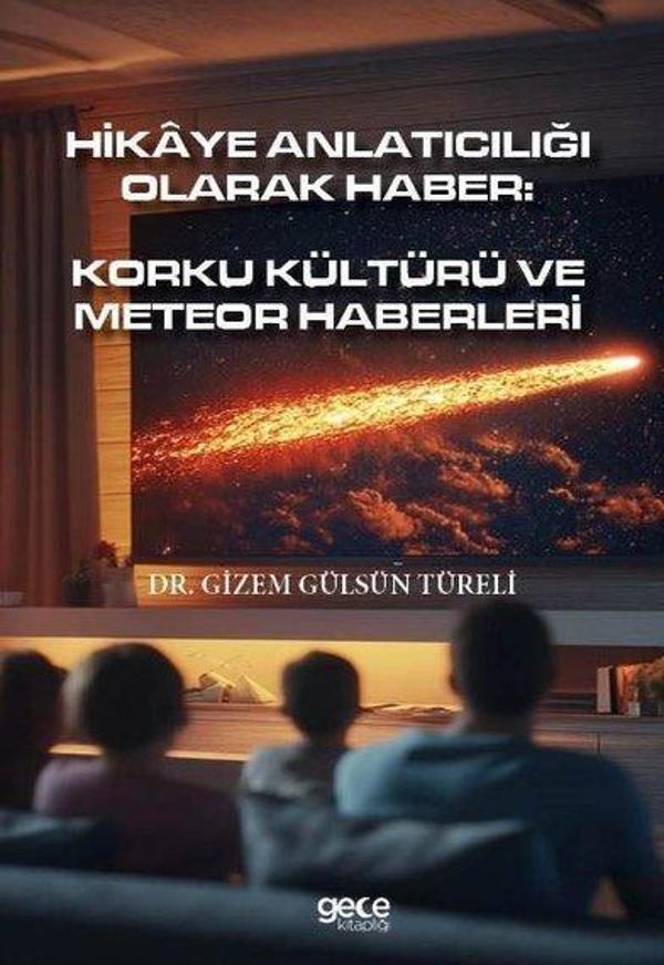 Hikaye Anlatıcılığı Olarak Haber: Korku Kültürü ve Meteor Haberleri - Gece Kitaplığı - Image 1