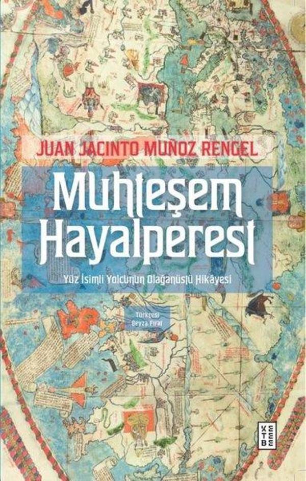 Muhteşem Hayalperest - Yüz İsimli Yolcunun Olağanüstü Hikayesi - Ketebe - Image 1
