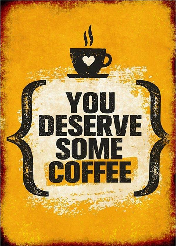 Bedeko You Deserve Some Coffee Mdf Poster - Image 1