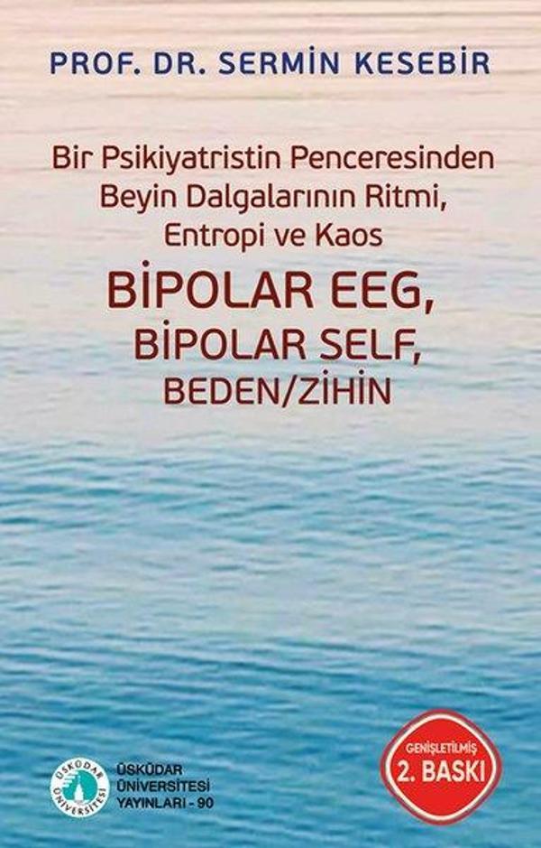 Bir Psikiyatristin Penceresinden Beyin Dalgalarının Ritmi, Entropi ve Kaos - Bipolar EEG, Bipolar Se - Üsküdar Üniversitesi Yayınları - Image 1