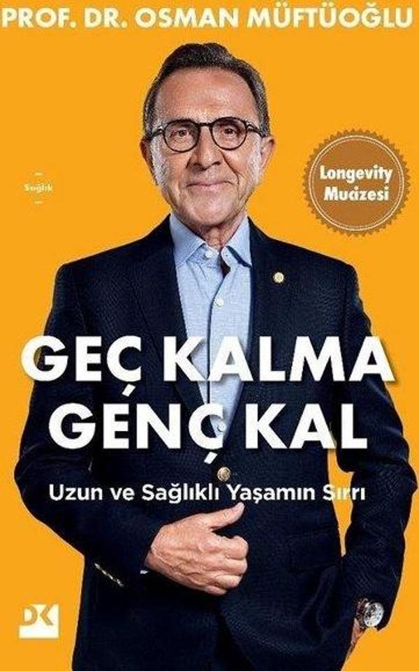 Geç Kalma Genç Kal - Uzun ve Sağlıklı Yaşamın Sırrı - Doğan Kitap - Image 1