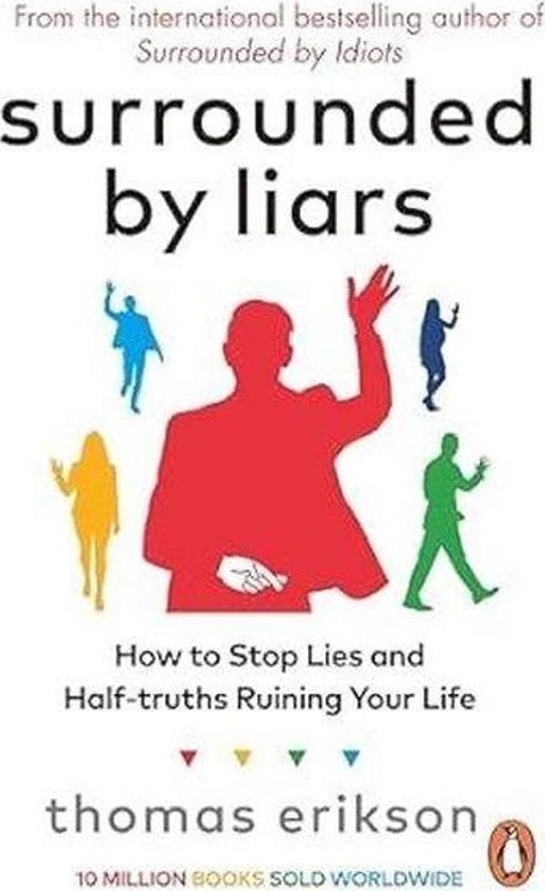 Surrounded by Liars : How to Stop Lies and Half-truths Ruining Your Life - Ebury Publishing - Image 1