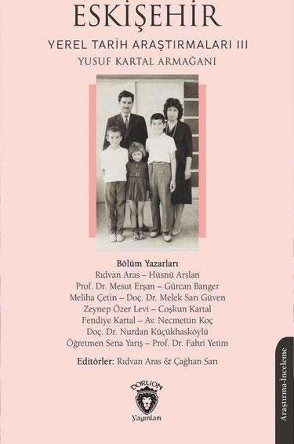 Eskişehir: Yerel Tarihi Araştırmaları 3 - Yusuf Kartal Armağanı - Dorlion Yayınevi - Image 1