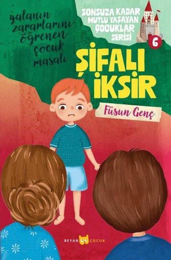 Şifalı İksir - Sonsuza Kadar Mutlu Yaşayan Çocuklar Serisi 6 - Yalanın Zararlarını Öğrenen Çocuk Mas - Beyan Çocuk - Image 1