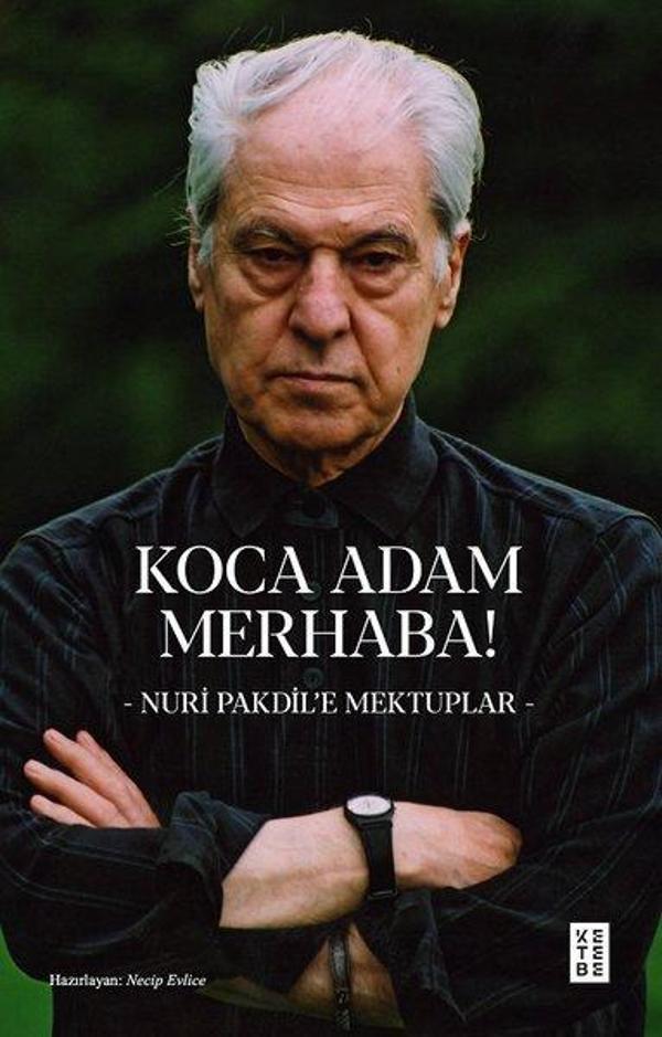 Koca Adam Merhaba! Nuri Pakdil'e Mektuplar - Ketebe - Image 1