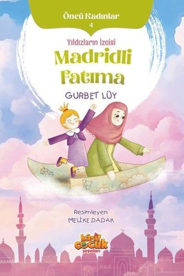 Yıldızların İzgisi Madridli Fatıma Öncü Kadınlar 4 - Kaşif Çocuk Yayınları - Image 1