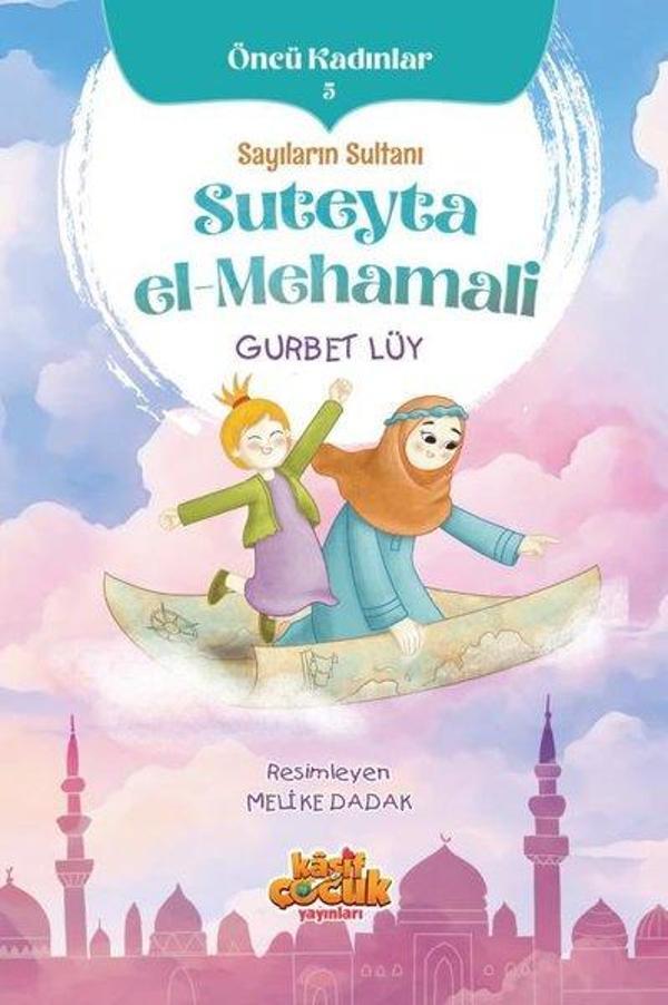 Sayıların Sultanı Suteyta El-Mehamali Öncü Kadınlar 5 - Kaşif Çocuk Yayınları - Image 1
