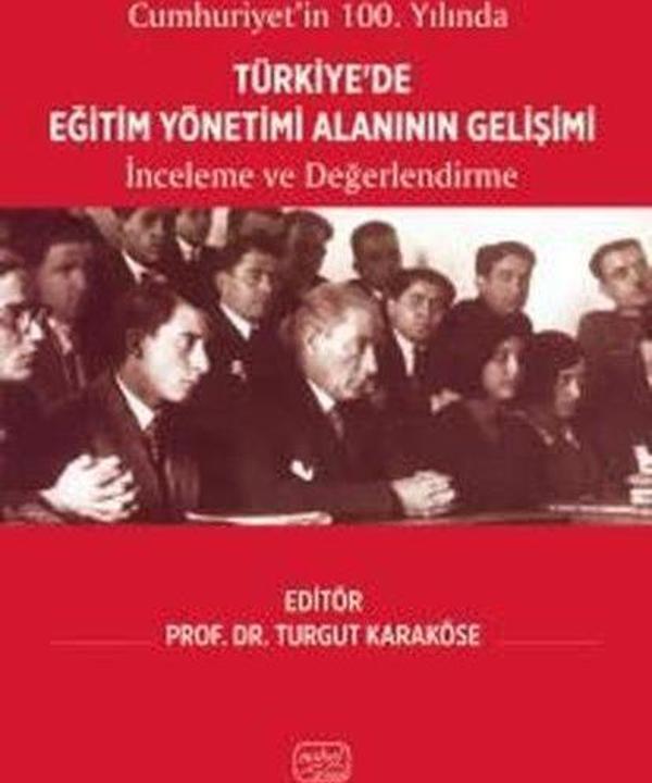 Cumhuriyet'in 100. Yılında Türkiye'de Eğitim Yönetimi Alanının Gelişimi - İnceleme ve Değerlendirme - Nobel Bilimsel Eserler - Image 1