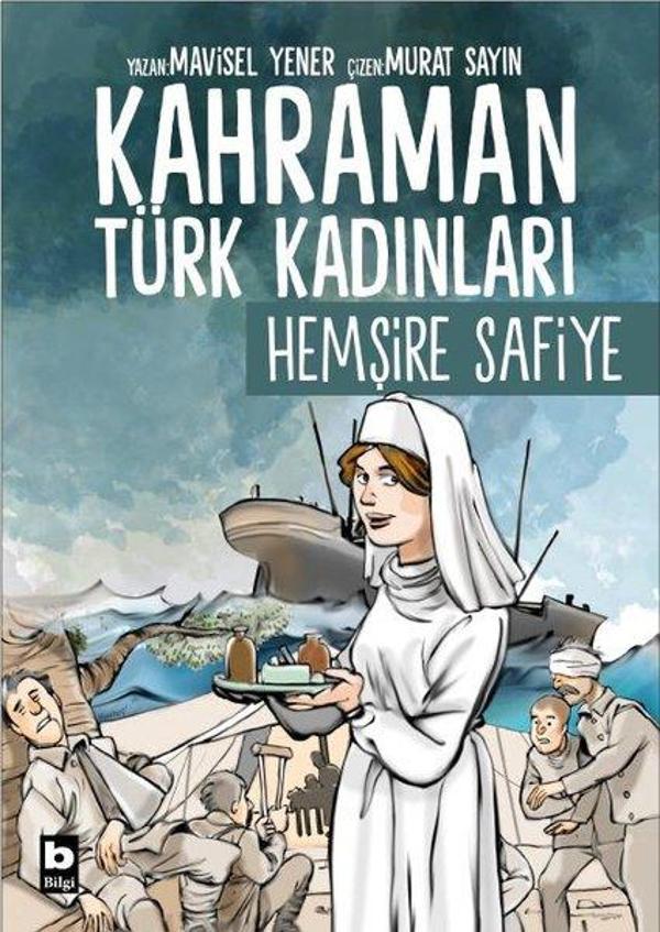 Hemşire Safiye - Kahraman Türk Kadınları - Bilgi Yayınevi - Image 1