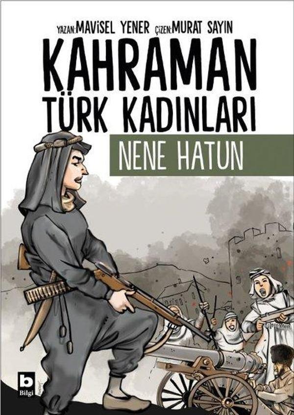 Nene Hatun - Kahraman Türk Kadınları - Bilgi Yayınevi - Image 1