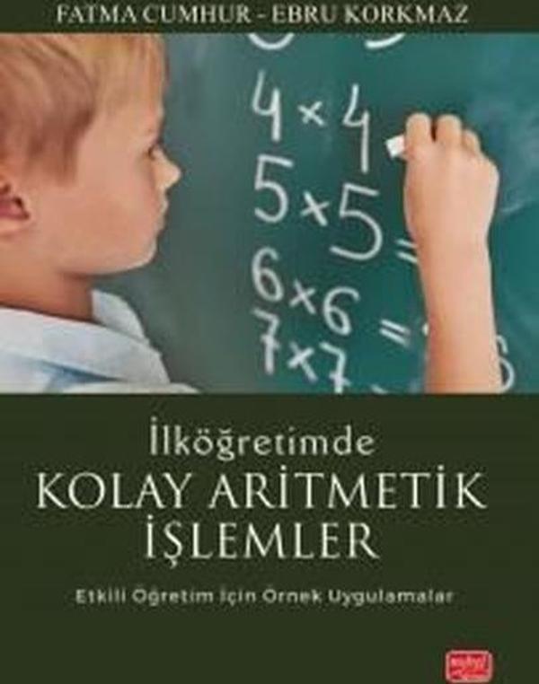 İlköğretimde Kolay Aritmetik İşlemler - Etkili Öğretim İçin Örnek Uygulamalar - Nobel Bilimsel Eserler - Image 1
