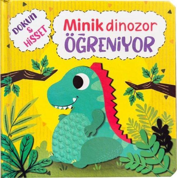 Minik Dinozor Öğreniyor - Dokun ve Hisset - Net Çocuk Yayınları Yayınevi - Image 1