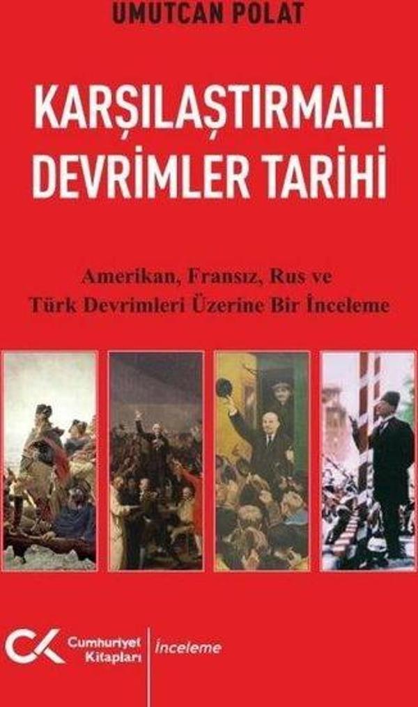 Karşılaştırmalı Devrimler Tarihi - Amerikan Fransız Rus ve Türk Devrimleri Üzerine Bir İnceleme - Cumhuriyet Kitapları - Image 1