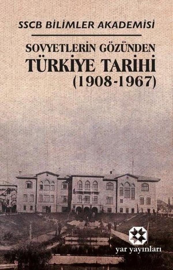 Sovyetlerin Gözünden Türkiye Tarihi 1908 - 1967 - Yar Yayınları - Image 1