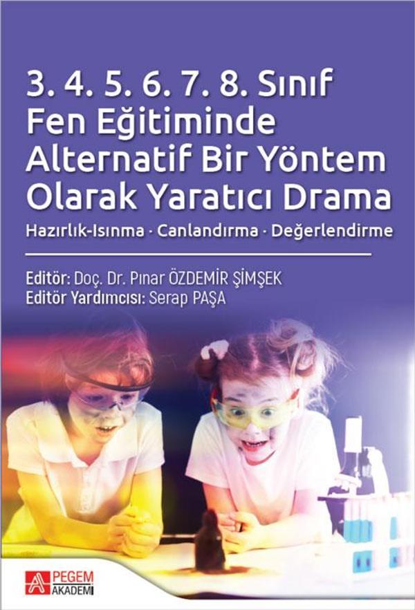3.4.5.6.7.8 Sınıf Fen Eğitiminde Alternatif Bir Yöntem Olarak Yaratıcı Drama - Pegem Akademi Yayıncılık - Image 1