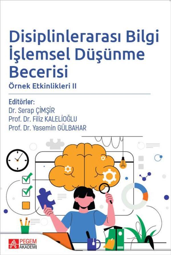 Disiplinlerarası Bilgi İşlemsel Düşünme Becerisi Örnek Etkinlikleri II - Pegem Akademi Yayıncılık - Image 1