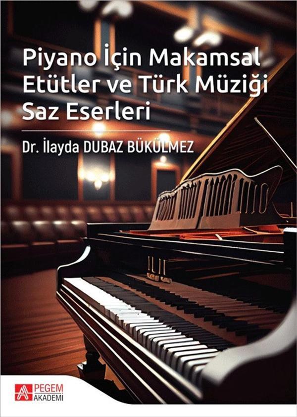 Piyano İçin Makamsal Etütler ve Türk Müziği Saz Eserleri - Pegem Akademi Yayıncılık - Image 1