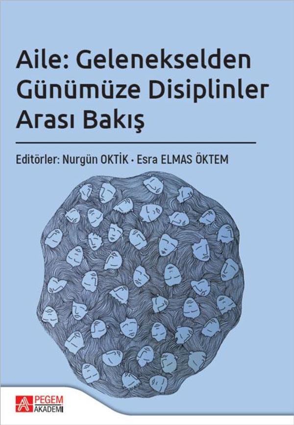 Aile: Gelenekselden Günümüze Disiplinler Arası Bakış - Pegem Akademi Yayıncılık - Image 1