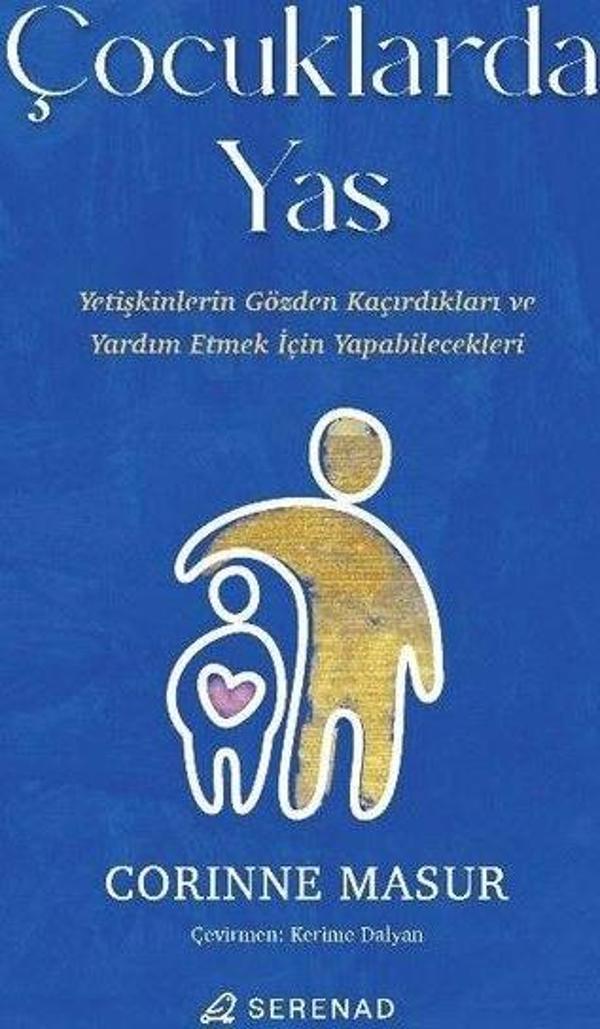 Çocuklarda Yas - Yetişkinlerin Gözden Kaçırdıkları ve Yardım Etmek İçin Yapabilecekleri - Serenad - Image 1