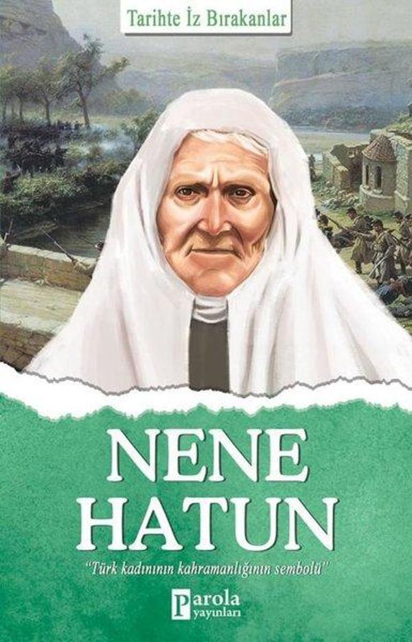 Nene Hatun-Tarihte İz Bırakanlar - Parola Yayınları - Image 1