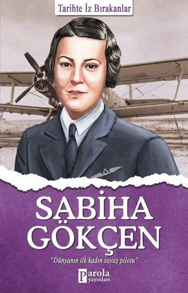 Sabiha Gökçen - Tarihte İz Bırakanlar - Parola Yayınları - Image 1