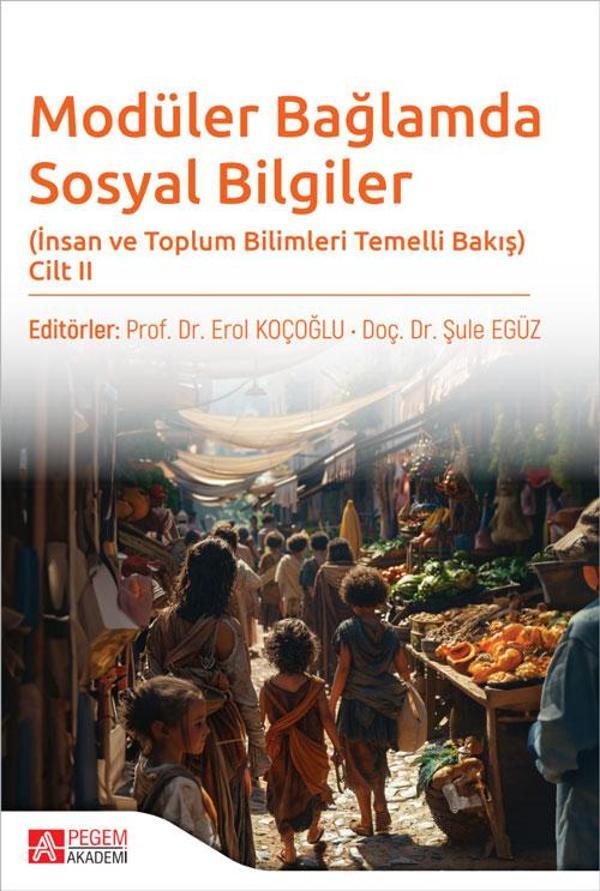 Modüler Bağlamda Sosyal Bilgiler - İnsan ve Toplum Bilimleri Temelli Bakış - Cilt II - Pegem Akademi Yayıncılık - Image 1
