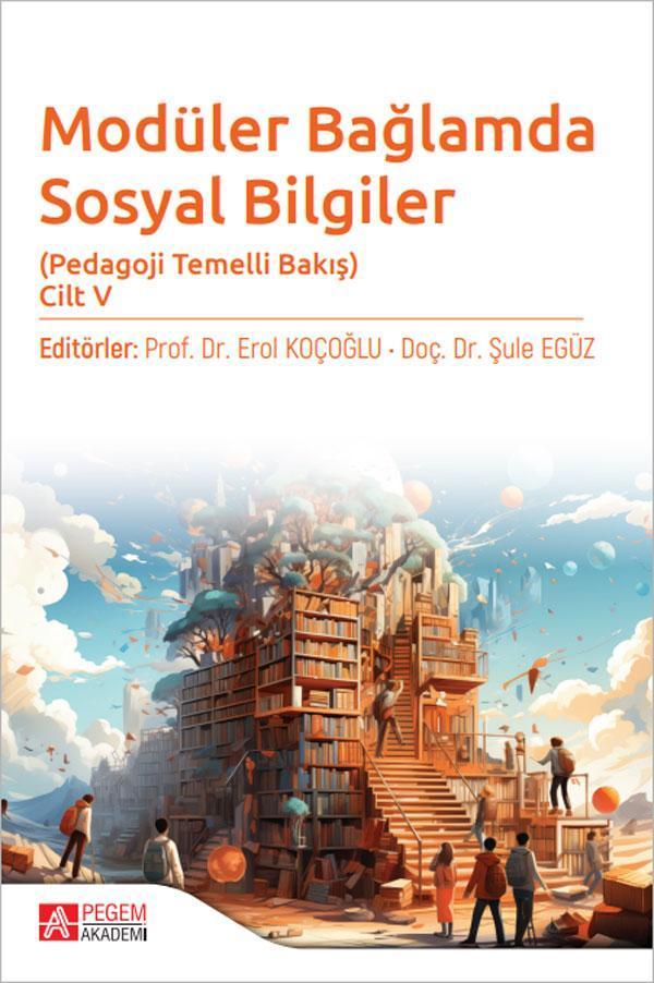 Modüler Bağlamda Sosyal Bilgiler - Pedagoji Temelli Bakış - Cilt V - Pegem Akademi Yayıncılık - Image 1
